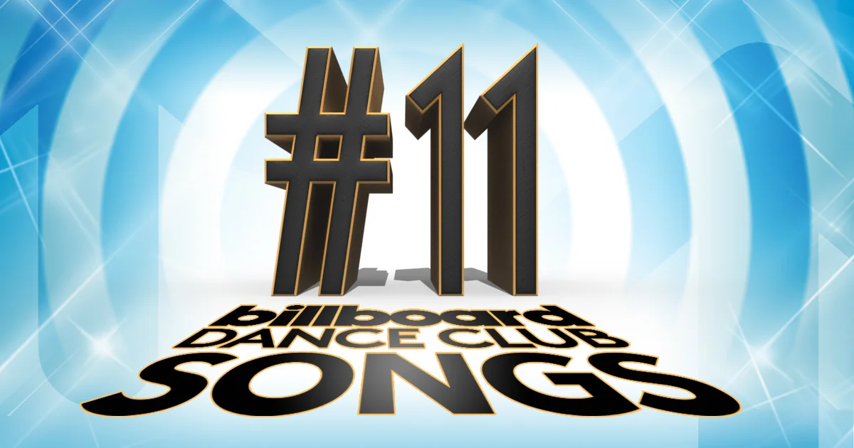 Number 11 in the Billboard Dance Club Songs!