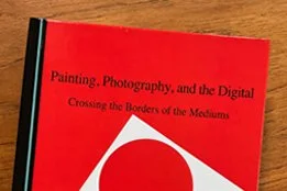 Painting, Photography, and the Digital: Crossing the Borders of the Mediums