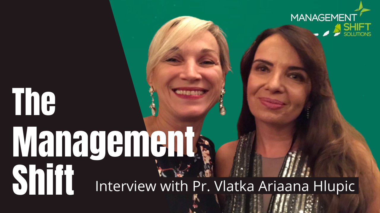  The Management Shift | Juillet 20221  Une discussion avec le Pr. Vlatka Ariaana Hlupic, autrice de “The Management Shift” et “Humane Capital”, PDG de Management Shift Solutions Ltd 