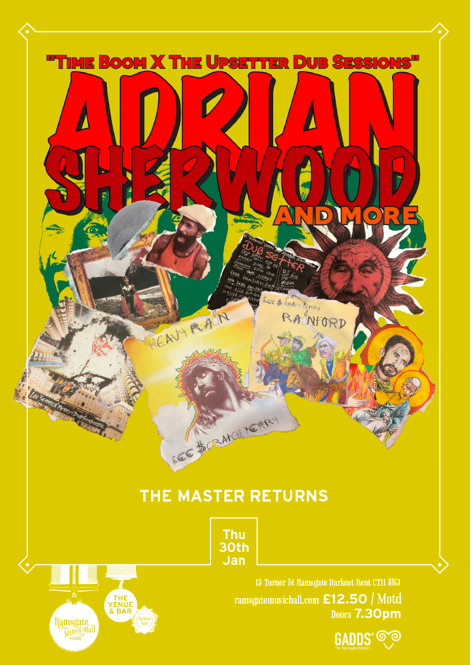 ADRIAN SHERWOOD TIME BOOM X THE UPSETTER DUB SESSIONS&nbsp; at Ramsgate Music Hall