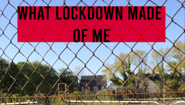 'What lockdown made of me' Film Released