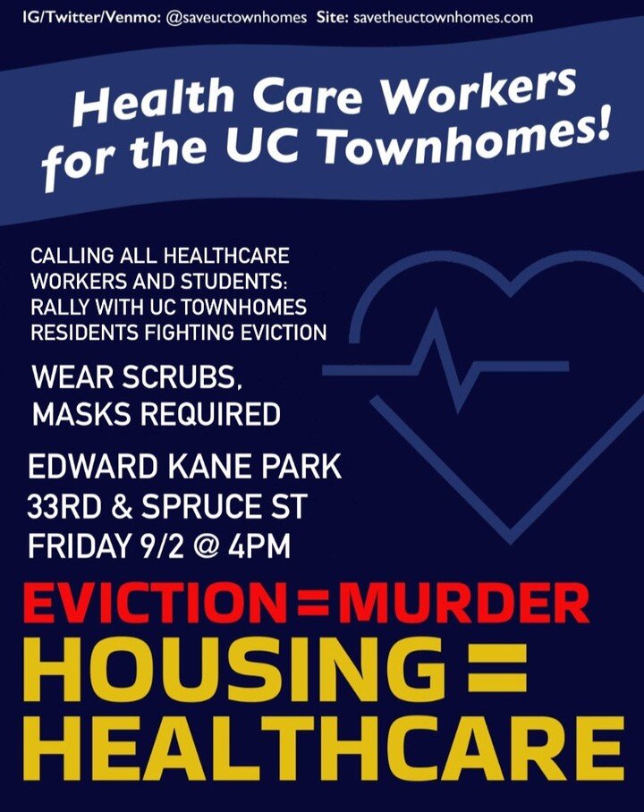 Flier calling all healthcare workers to join a protest wearing scrubs and masks to save the UC town homes. Edward Kane Park 33rd and Spruce, Friday 9/2 @4pm. Learn more at @saveuctownhomes