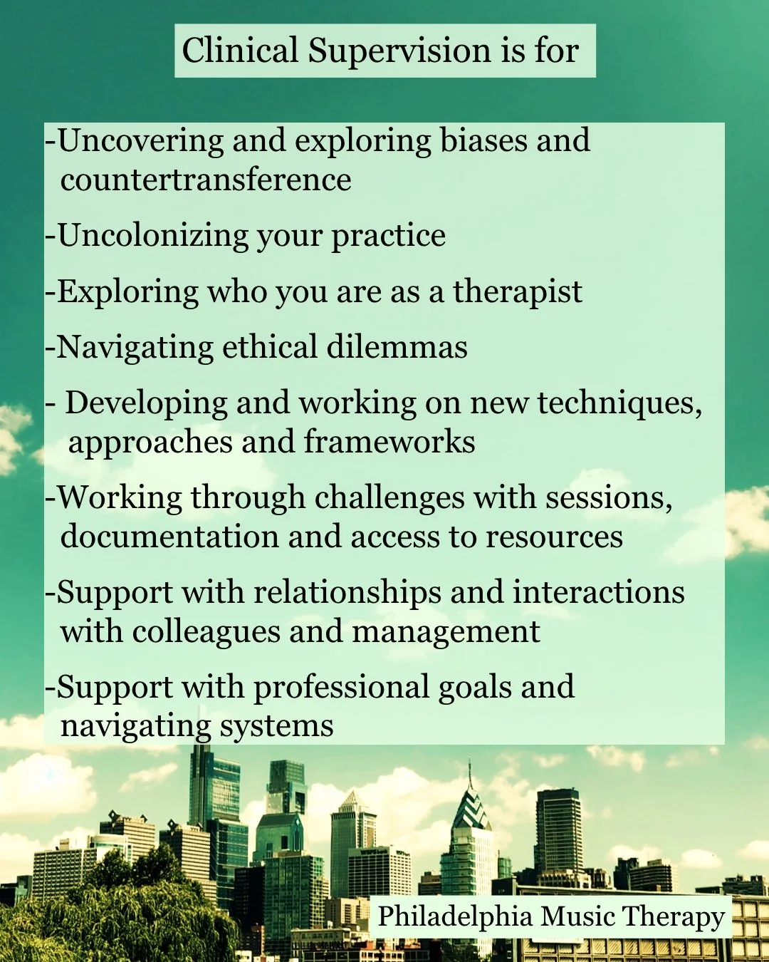I love supervision. Here are some ways it helps. (Image: Philly skyline through a green filter. text: Clinical Supervision is for -Uncovering and exploring biases and 
 countertransference

-Uncolonizing your practice

-Exploring who you are as a the
