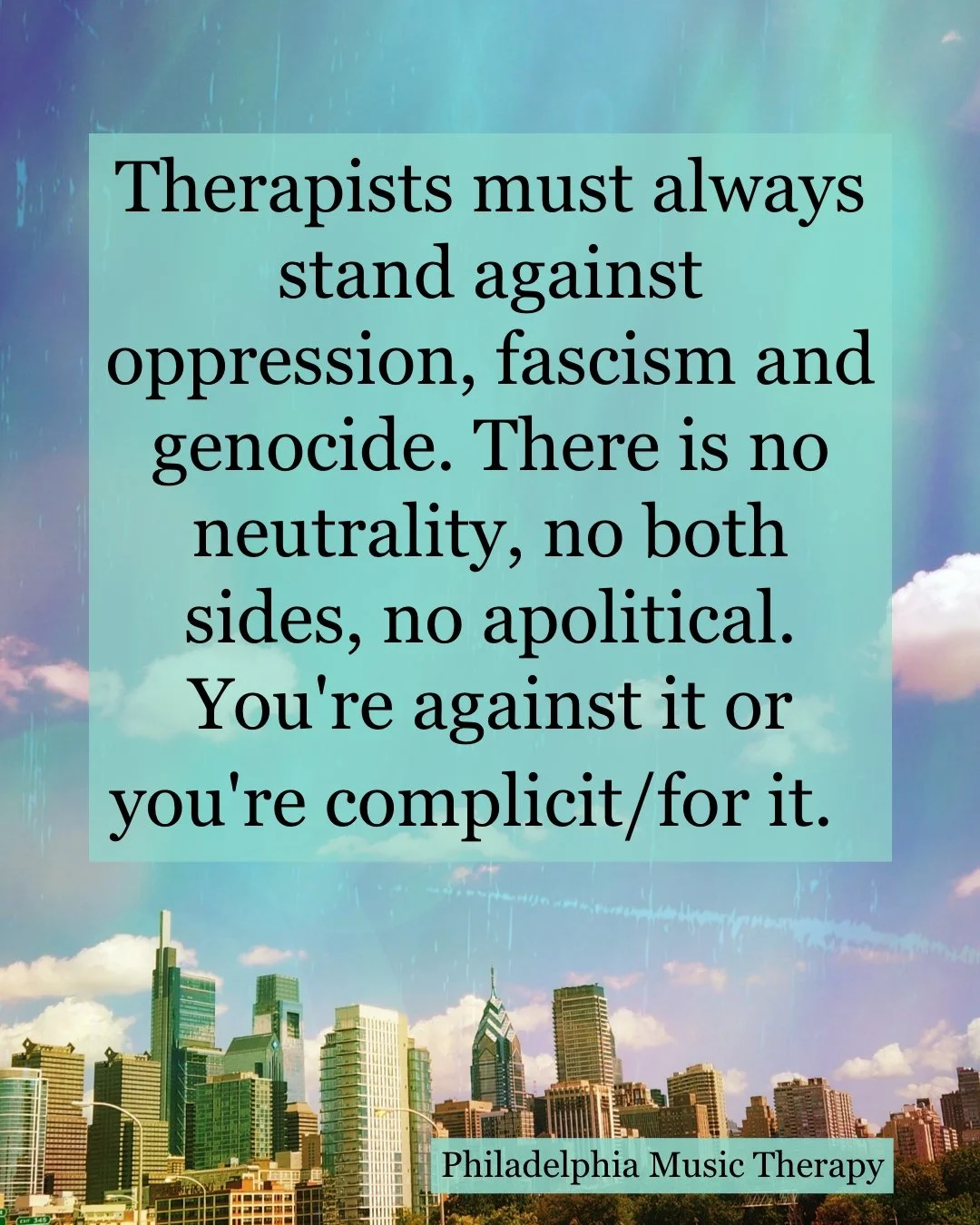 You can't be a therapist and pretend that you don't understand systemic power imbalance because it's uncomfortable and inconvenient to you. Therapists are ethically bound to learn about identity, power, and systems. (ID: Philly Skyline through a filt