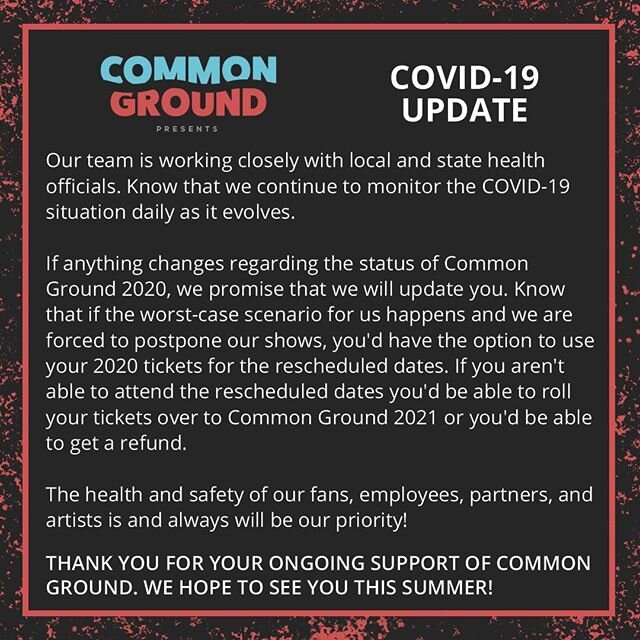 We have been getting a lot of questions about Common Ground 2020. We promise to update you if anything changes. 
Please take these stay at home orders seriously so we can see your beautiful faces again soon 😊