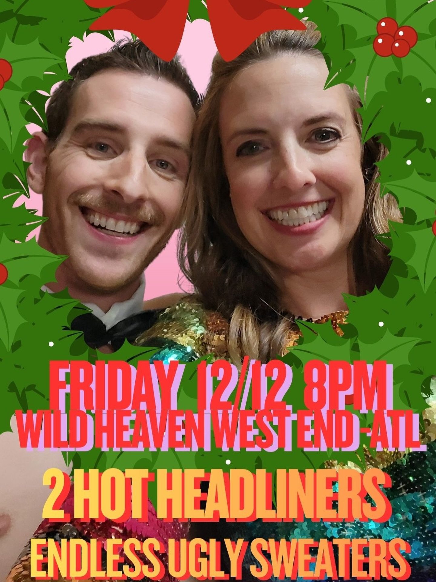 Ugly Sweater Show coheadlined by 2 Hotties! Friday 12/12/25 8pm Wild Heaven Brewery West End Location. Brought to you by @hissyfitcomedy Tixs in bio. Come giggle with us!
