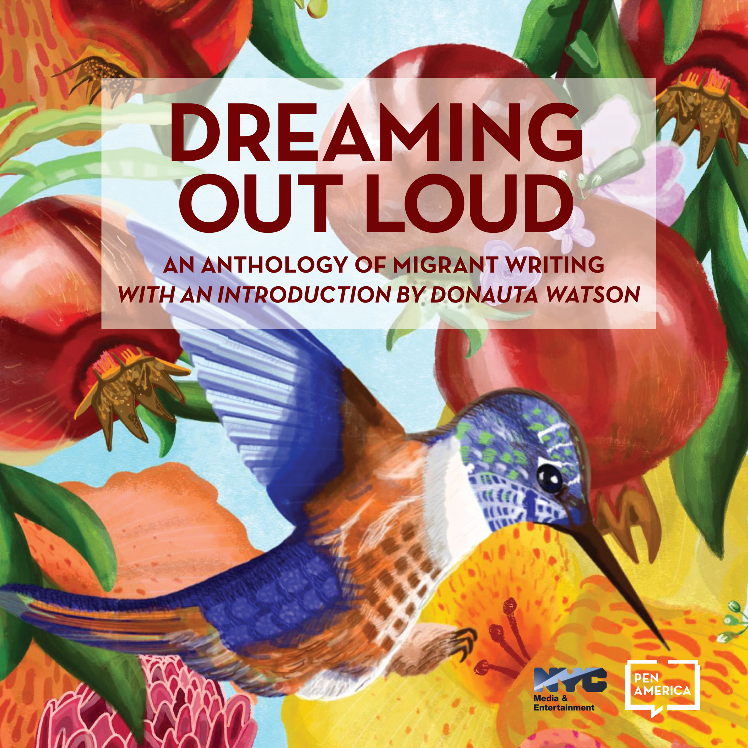 Excerpts from DREAMing Out Loud, PEN America's tuition-free workshop for young undocumented and immigrant writers in New York City