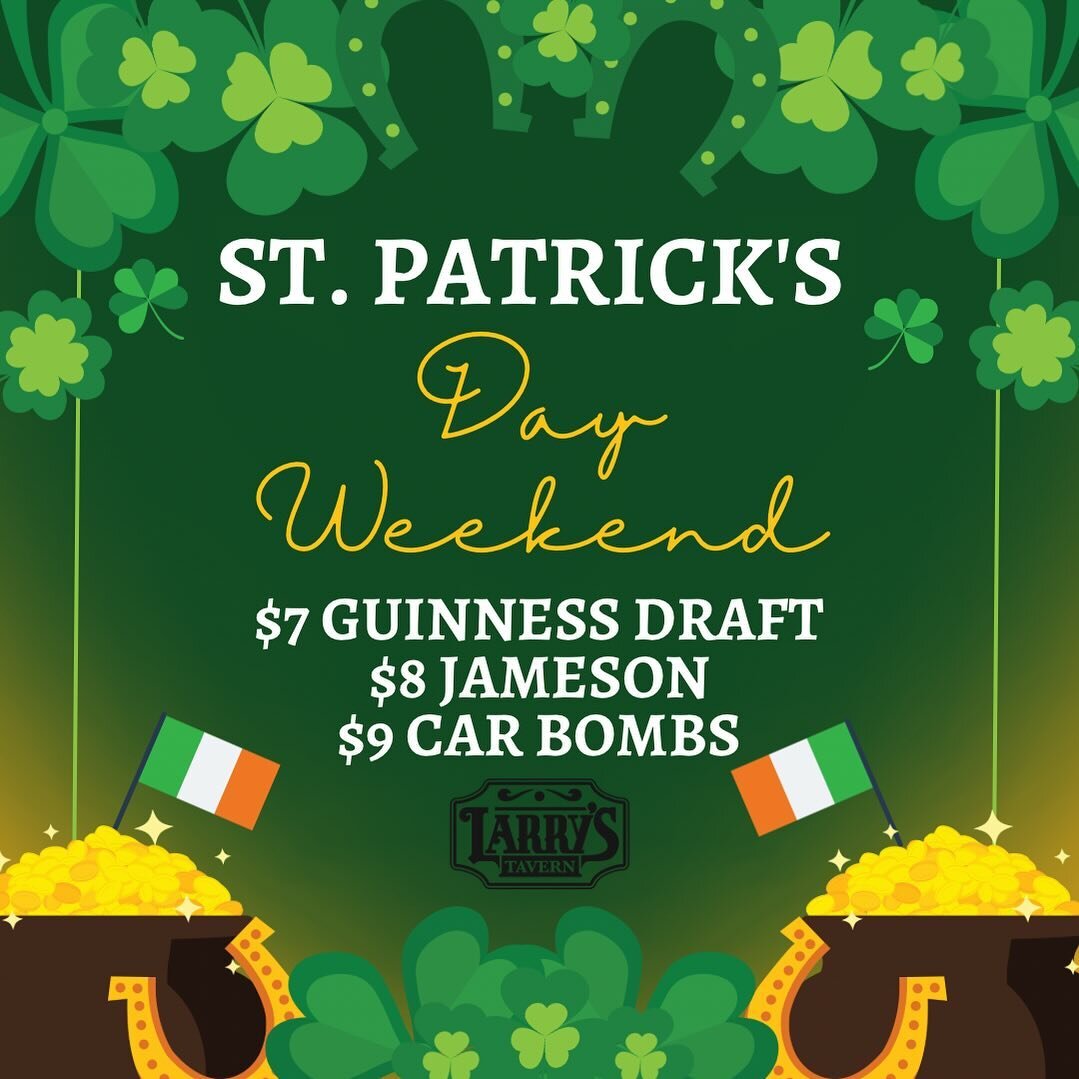 Celebrate St. Patrick&rsquo;s day with us all weekend March 15th-17th!! Also don&rsquo;t forget the Dick&rsquo;s burger truck will be at Larry&rsquo;s the 16th 5-7pm!