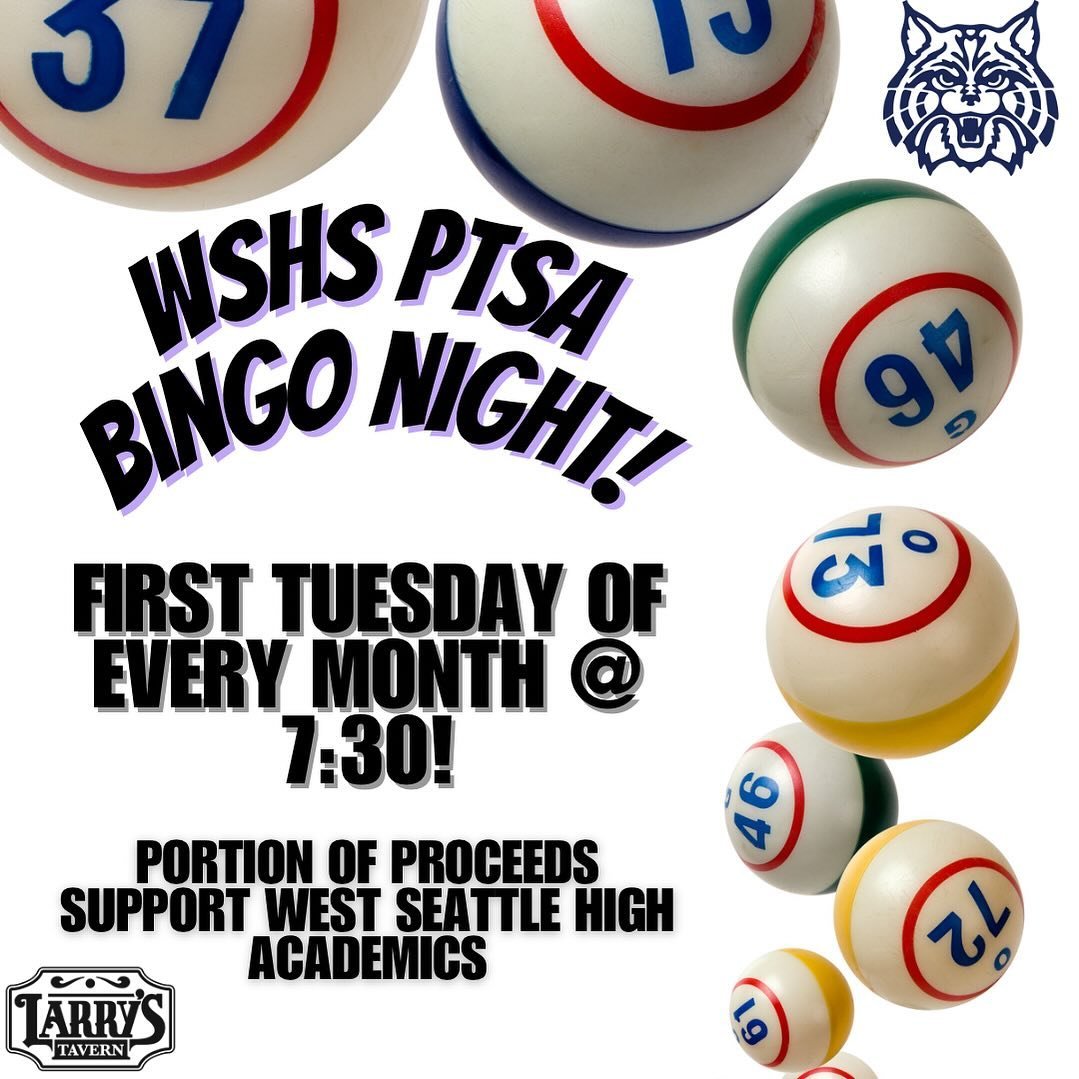 Hey everyone, it&rsquo;s the first Tuesday of the month, that means it&rsquo;s time to help support West Seattle High School academics!! Come have some drinks and play some bingo!!