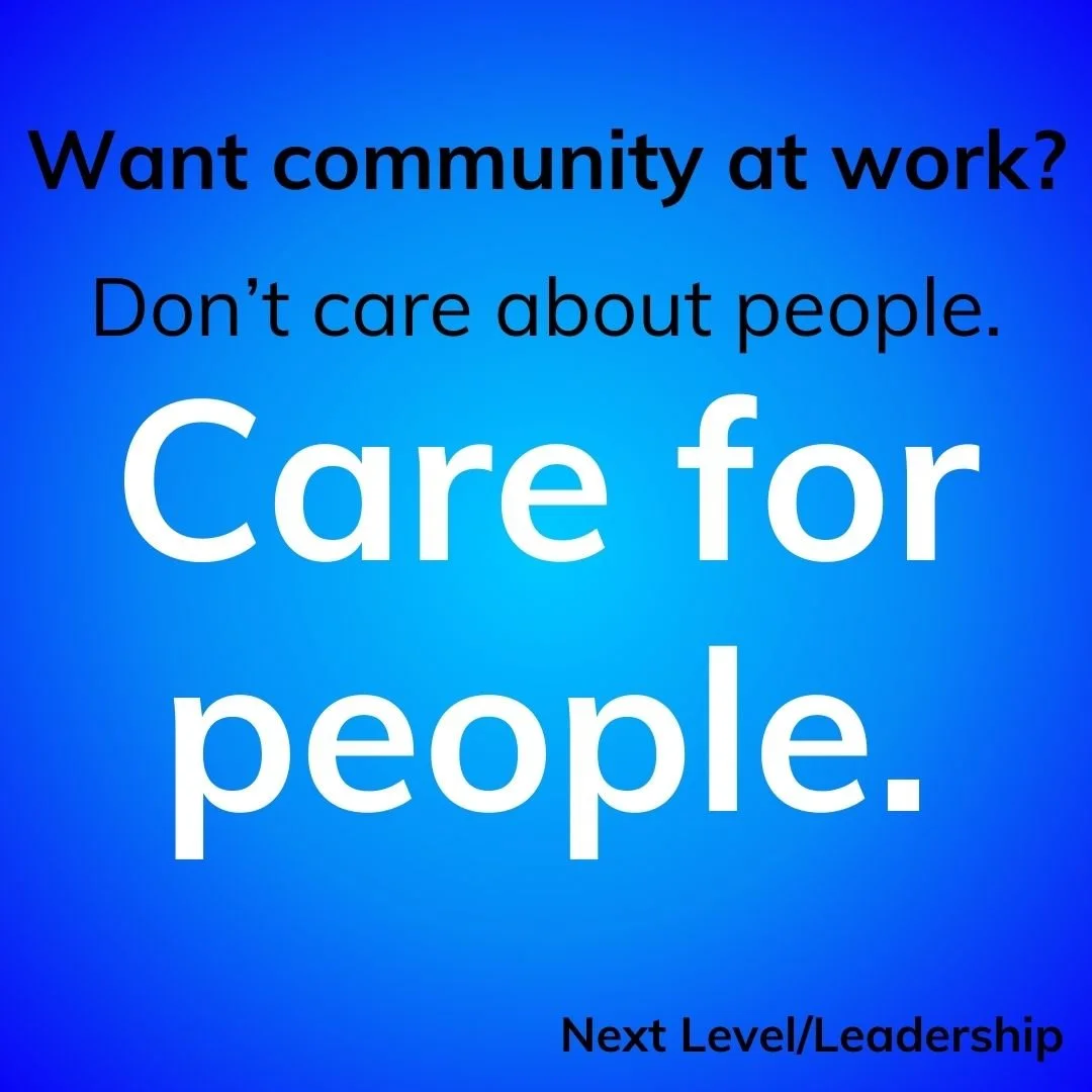 Want Community? Don't Care About, Care For