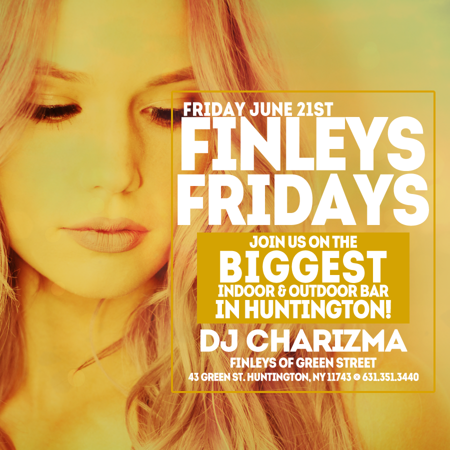 Flyer for Fridays at Finley’s on June 21st with DJ Charizma