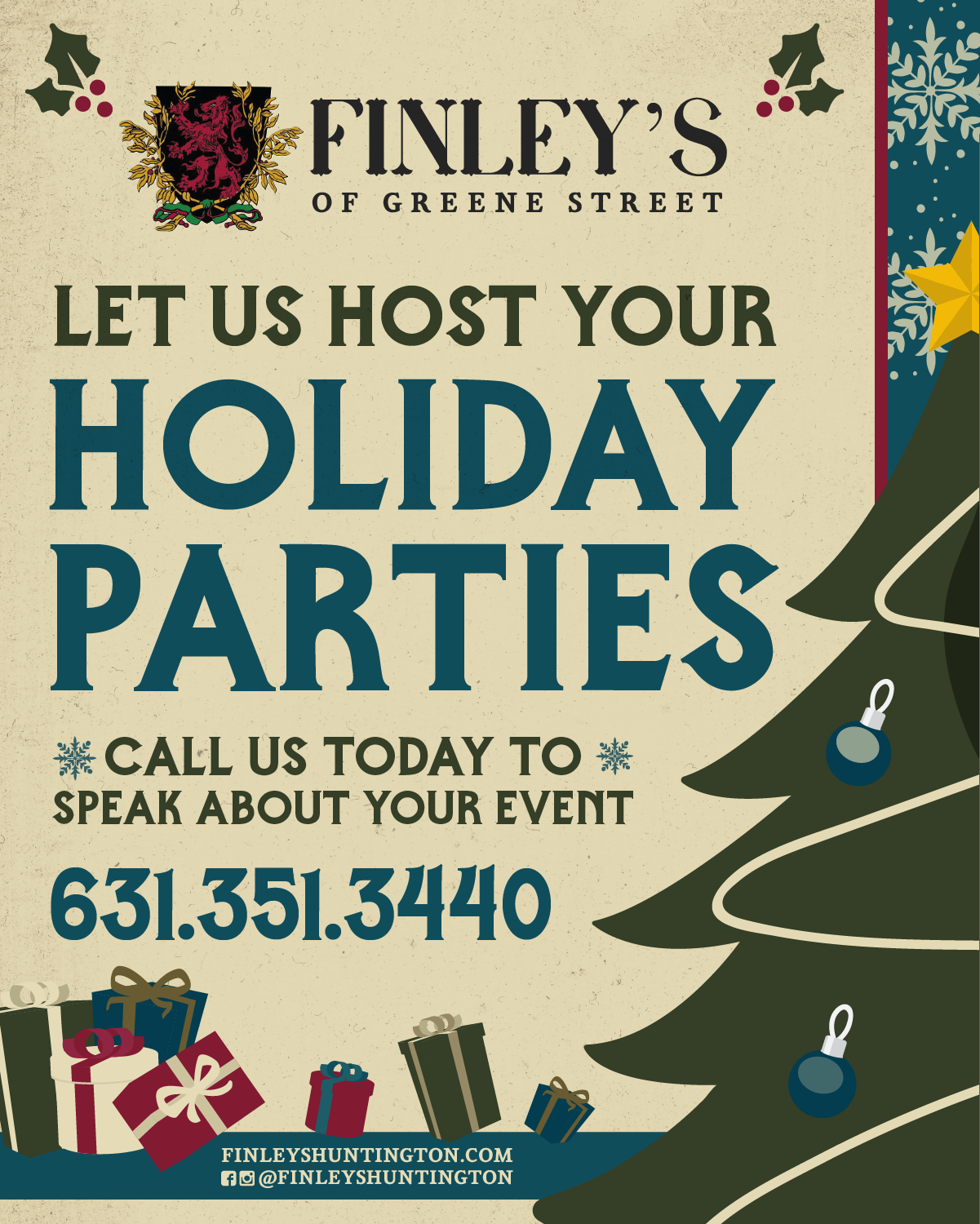 Flyer for Finley’s of Greene Street for Let us Host Your Holiday Parties. Call us today to speak about your event at 631-351-3440