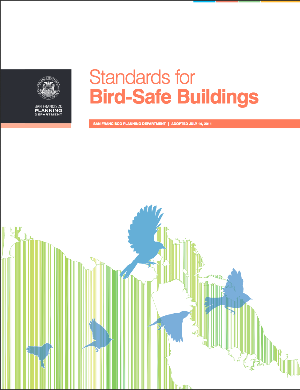 The City of San Francisco was the first to adopt a Bird-friendly Building Ordinance