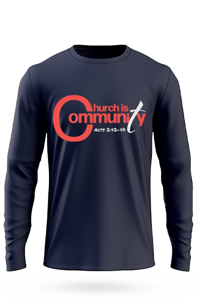 "Church is Community" Long Sleeve