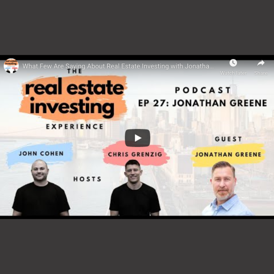 Ep. 27: What Few Are Saying About Real Estate Investing with Jonathan Greene