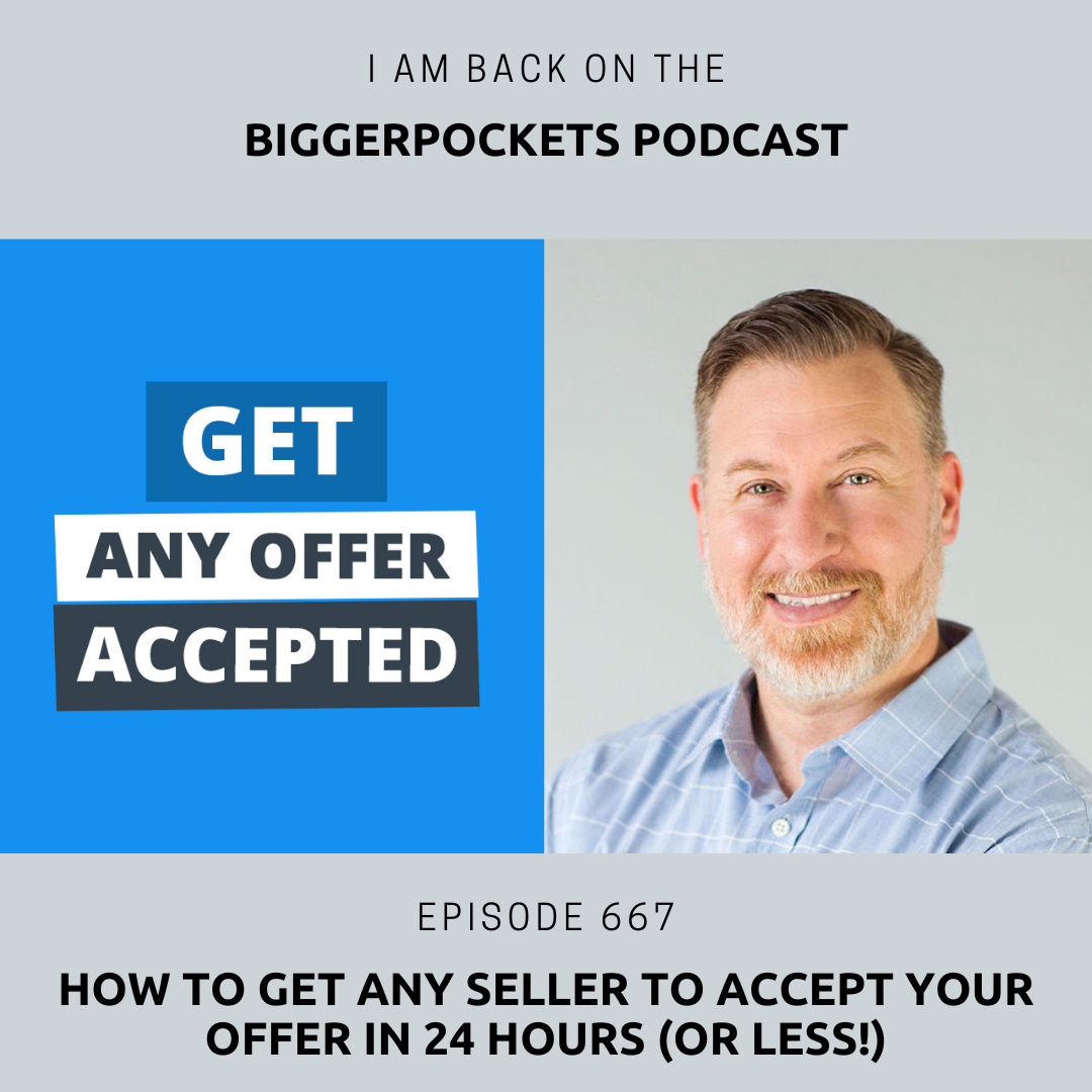 Ep. 667: How To Get Any Seller To Accept Your Offer in 24 Hours (Or Less!) w/Jonathan Greene