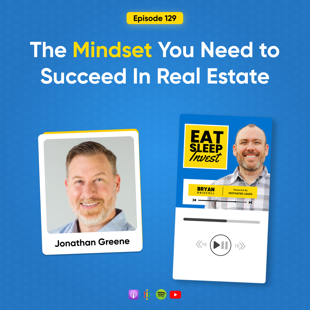 Ep. 129 - The Mindset You Need to Succeed in Real Estate
