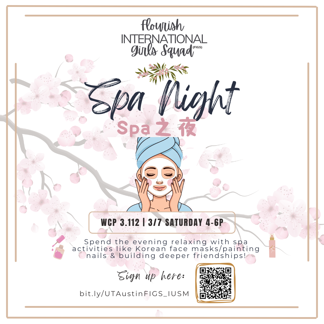 UT Austin 国际女生成长社 (FIGS: flourish international girls squad) 女生专场 · Spa之夜