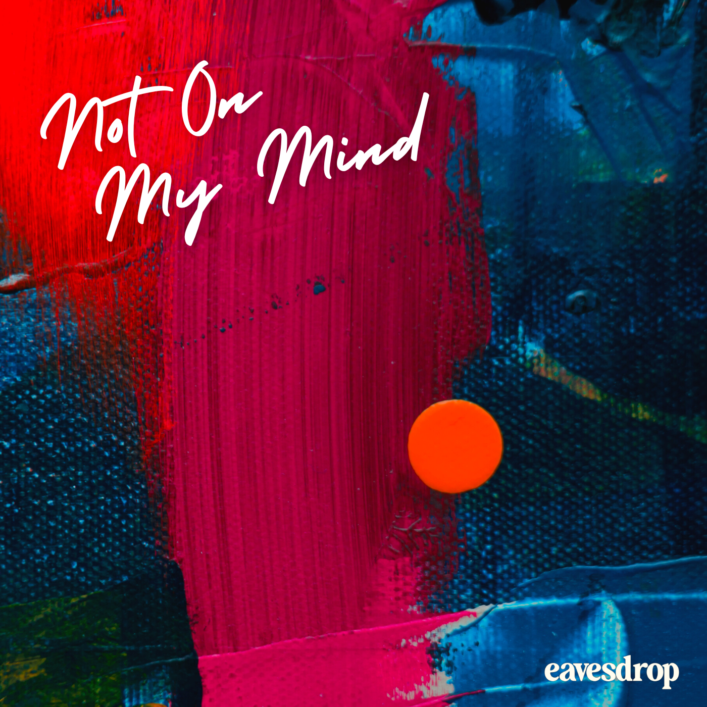 Not On My Mind (SINGLE RELEASE) © 2023
