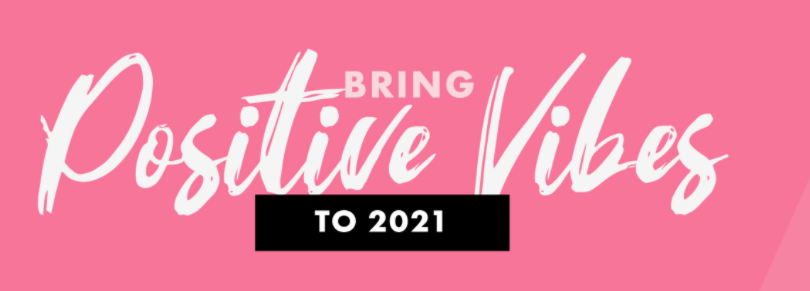 Bringing Positive Vibes to 2021 