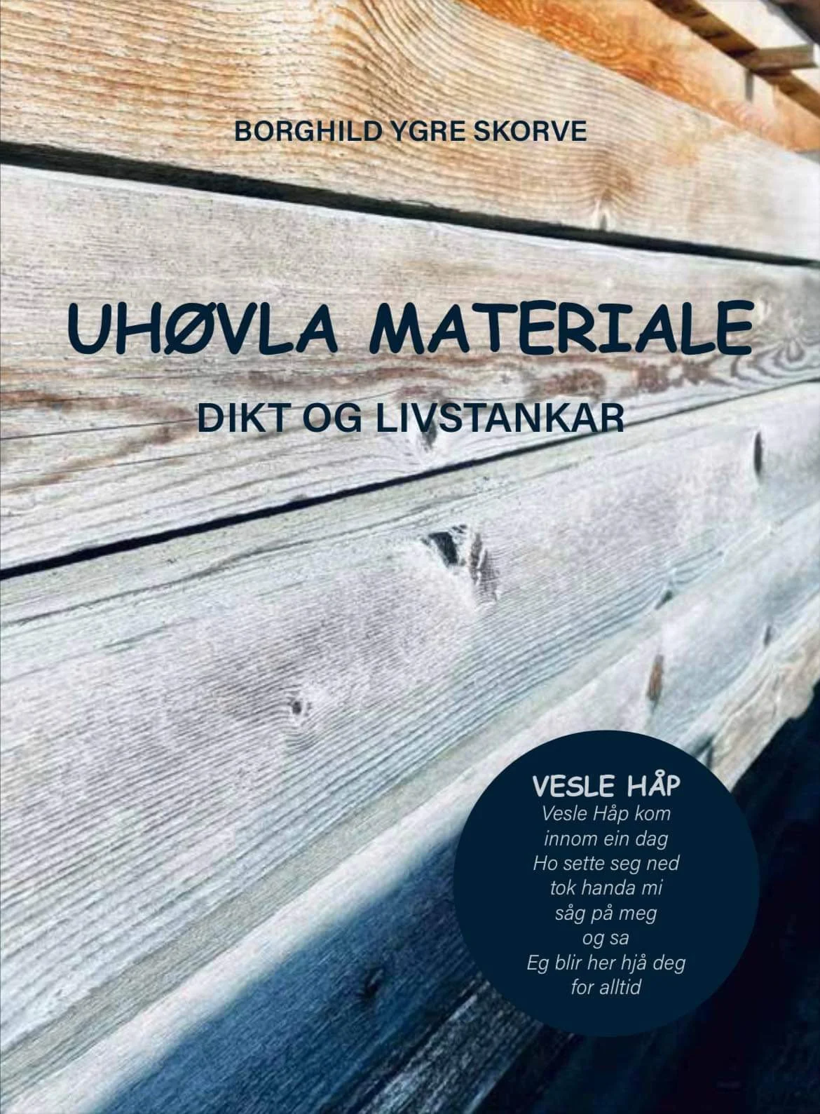 Uhøvla materiale - dikt og livstankar