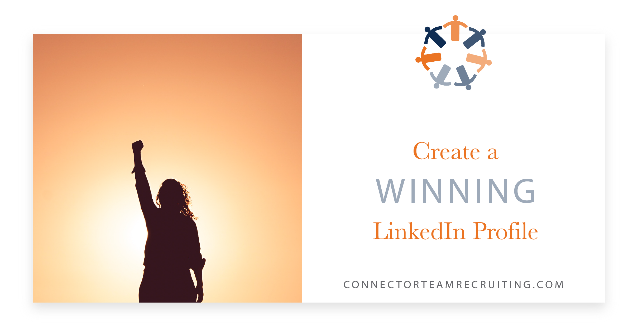 Create a winning LinkedIn profile _ Connector Team Recruiting.png