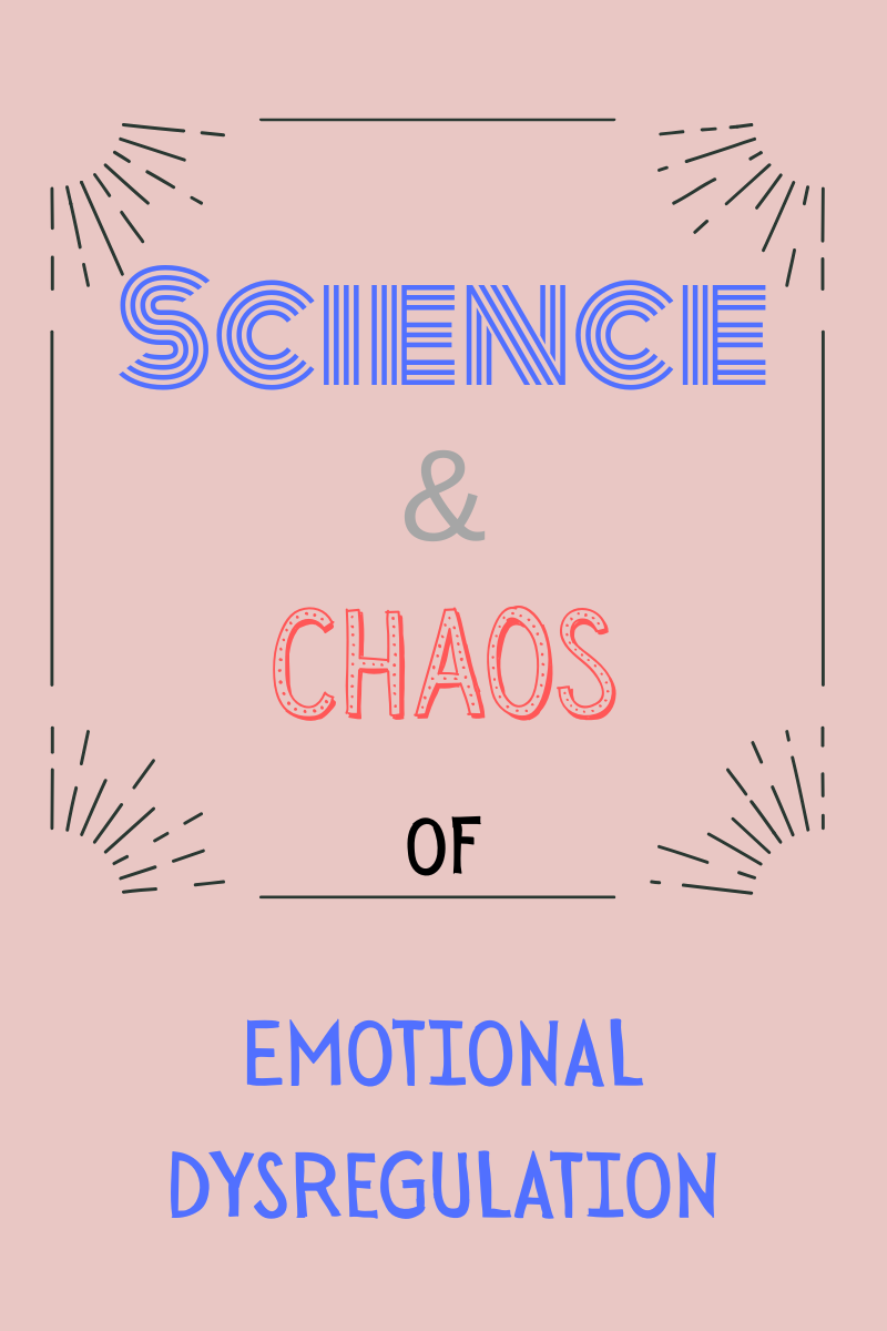 The Science and Chaos of Emotional Dysregulation