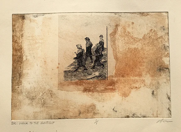 Doc: Walk To The Gunfight, monoprint 1/1 pressed on Arches paper, 20" x 26" = $500