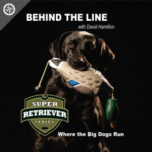 Super Retriever Series "Behind The Line"