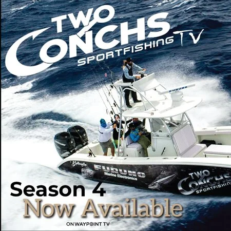 Waypoint TV Releases First Two Episodes of Two Conchs Sportfishing, Season 4