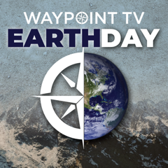 Waypoint TV Celebrates Earth Day