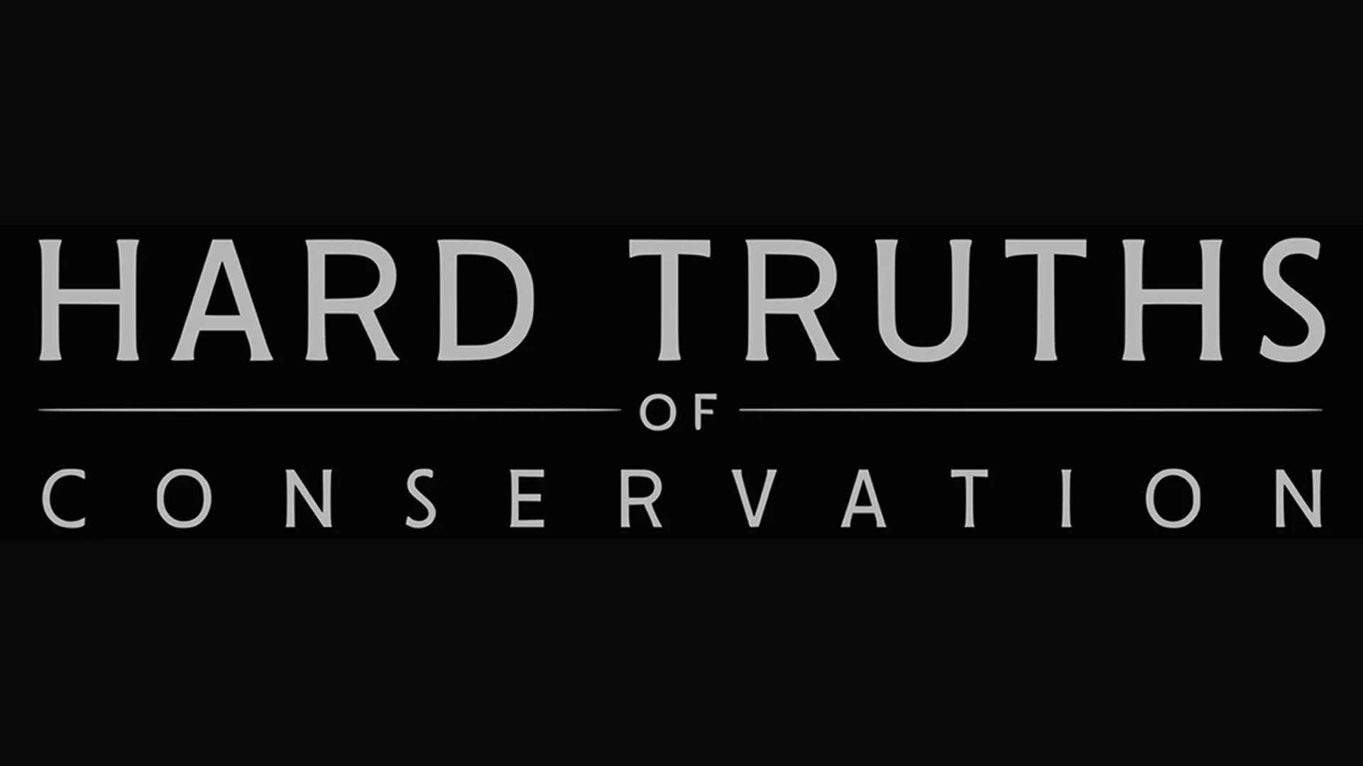 Hard Truths of Conservation