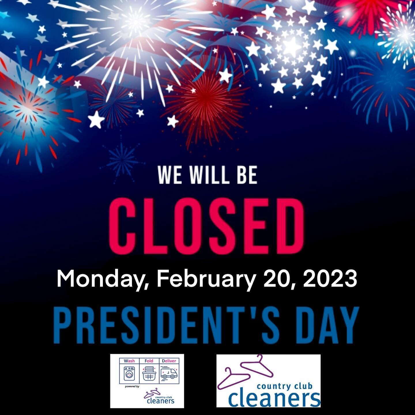 Country Club Cleaners/Wash, Fold, Deliver will be closed on Monday, February 20th for President&rsquo;s Day.  We will be back open for regular hours on Tuesday and drivers will be out picking up and delivering.