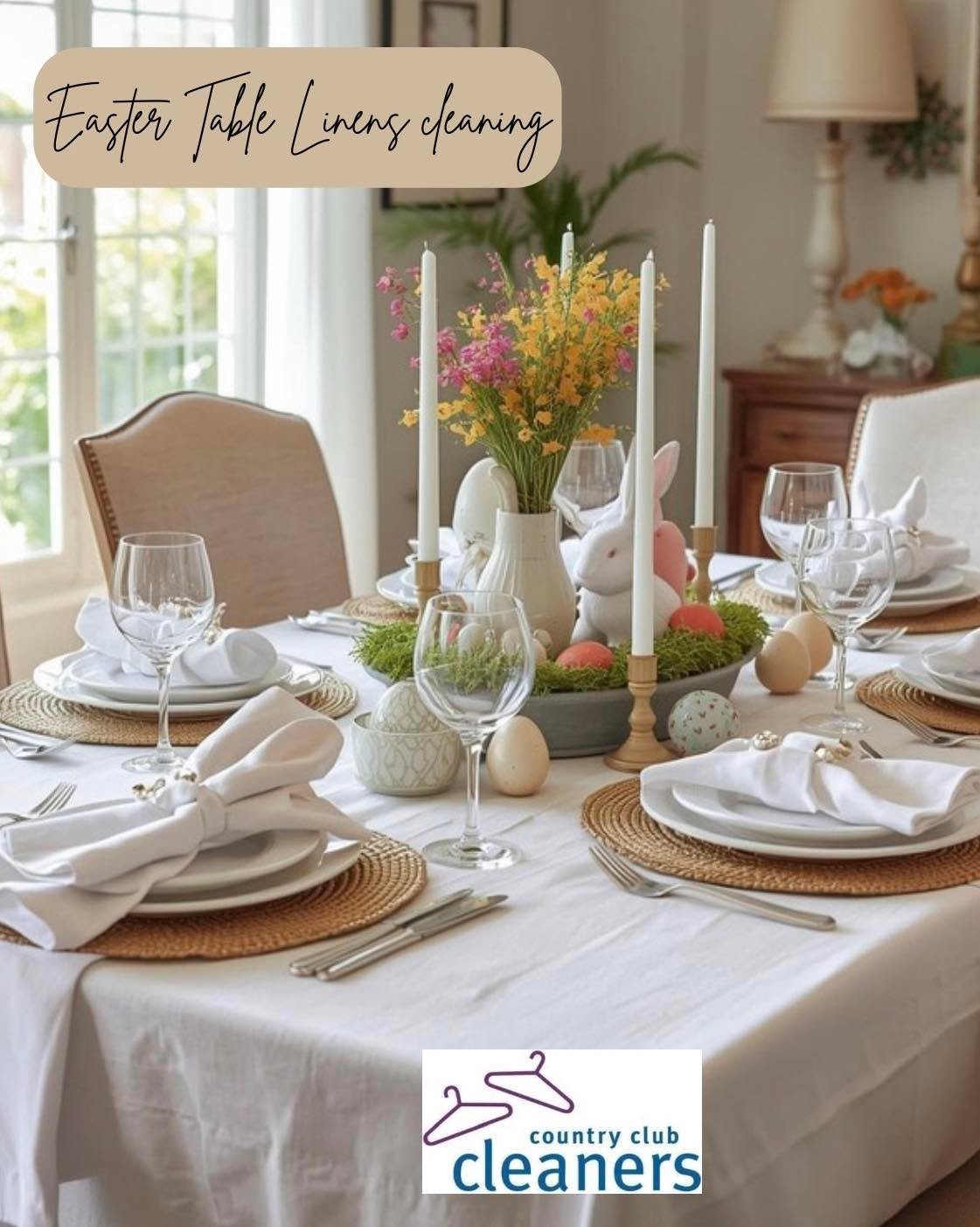 Hope everyone had a wonderful Easter.  Country Club Cleaners can handle all of your table linen cleaning including napkins, tablecloths, runners, and placemats. We will pretreat stains, clean, press and fold in plastic so they are easily stored for t