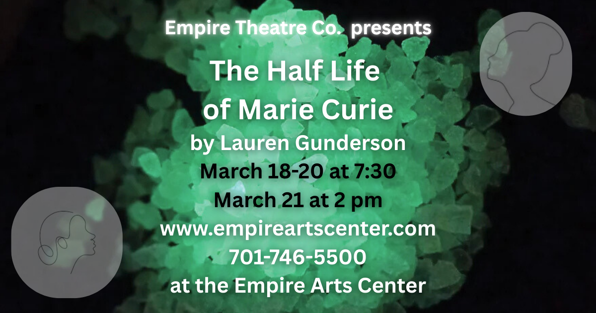 Empire Theatre Company Presents: The ½ Life of Marie Curie