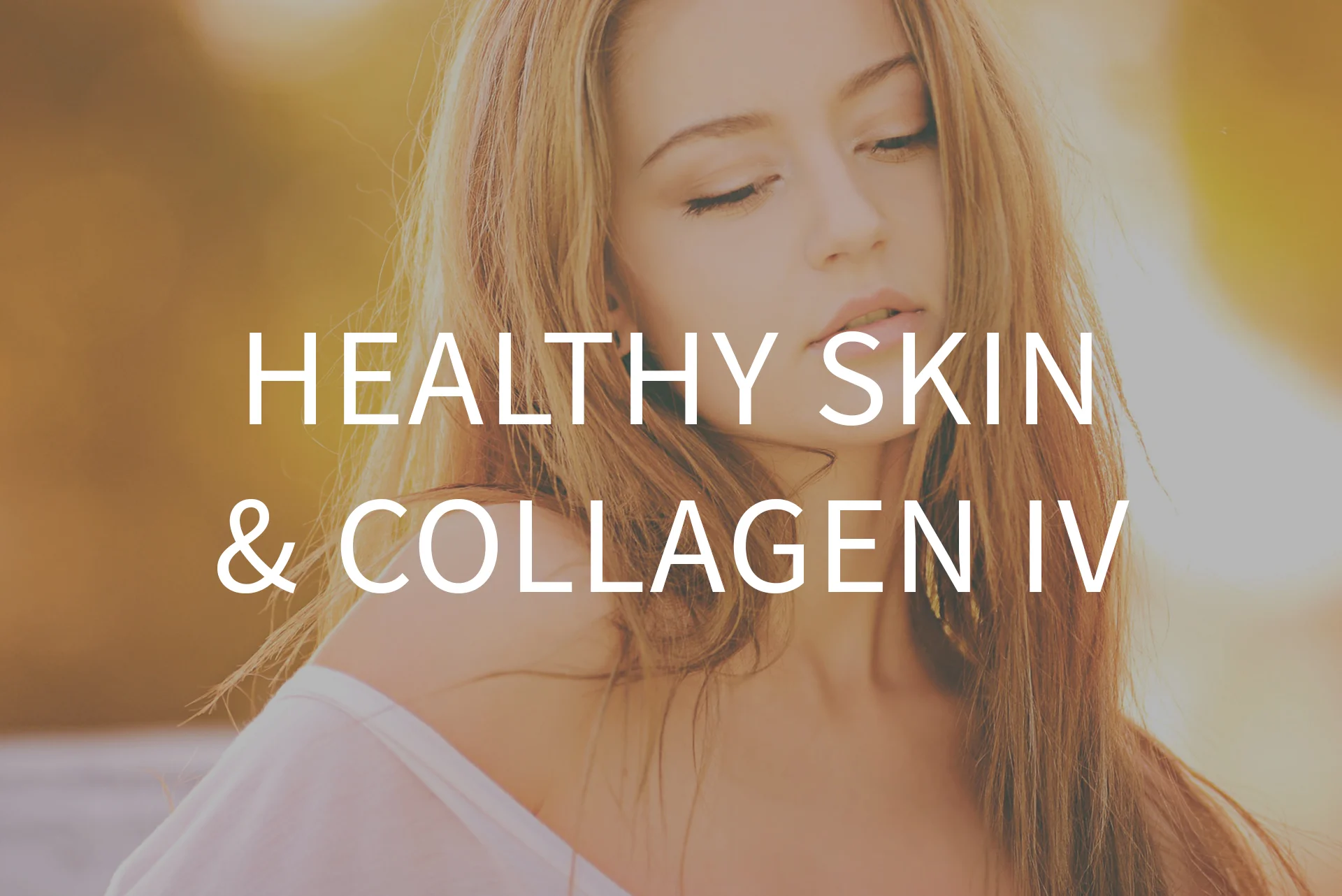 HEALTHY SKIN & COLLAGEN IV.jpg