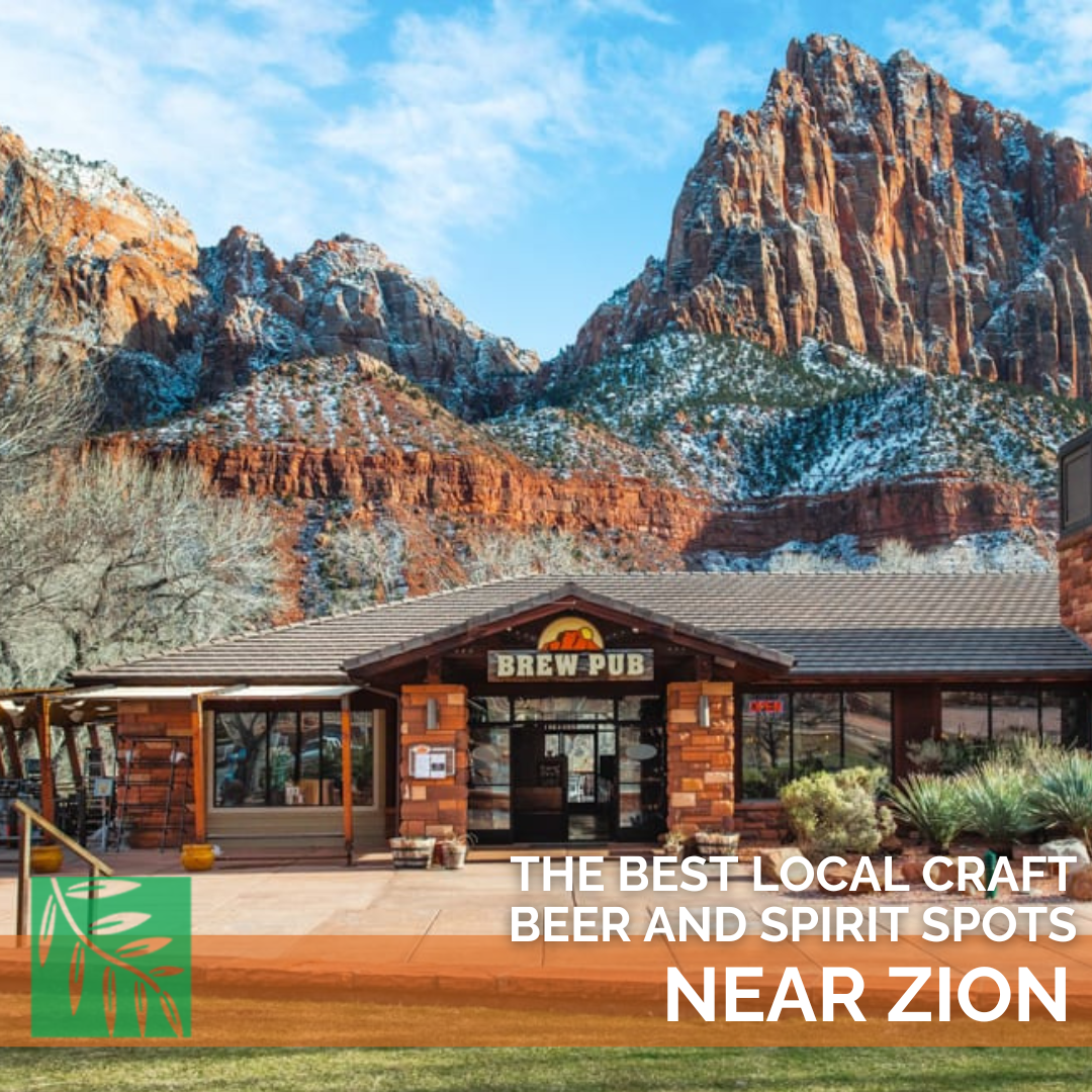 The Best Local Craft Beer and Spirit Spots Near Zion