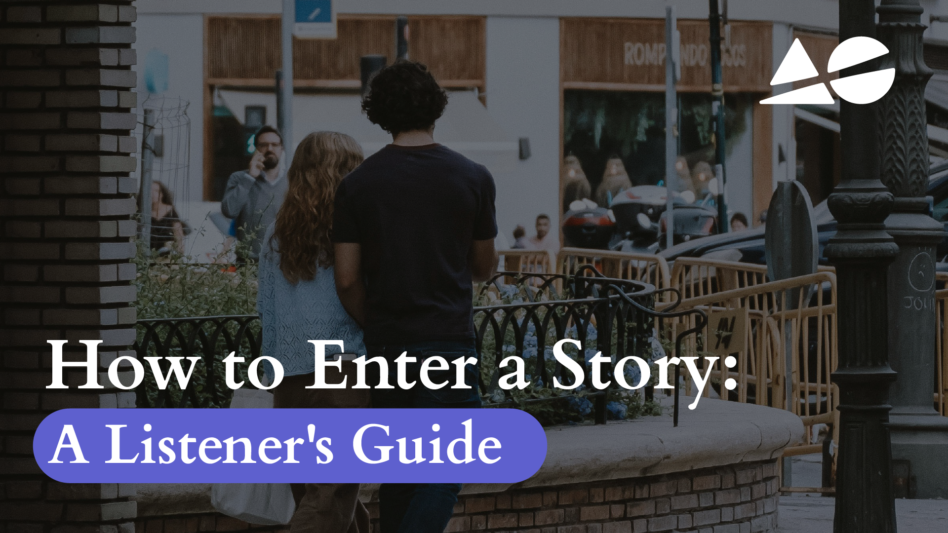 How to Enter a Story: A Listener’s Guide