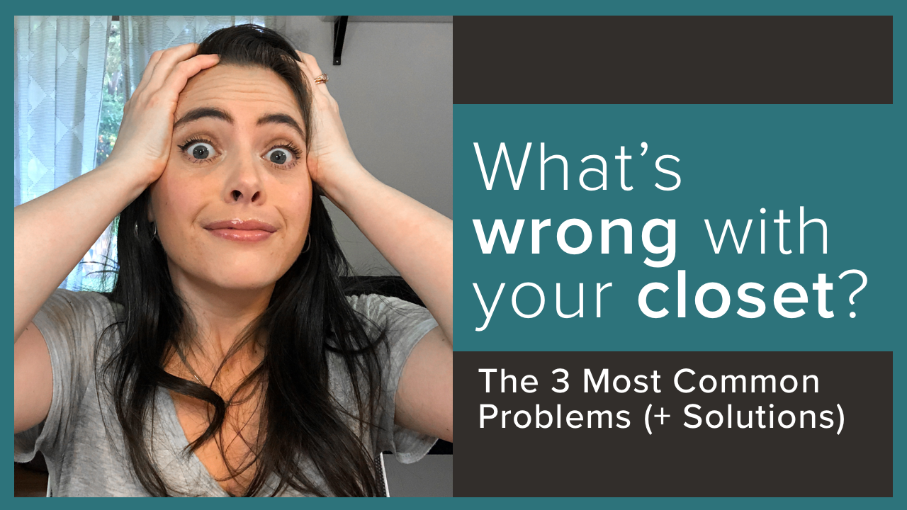 Top 3 Closet Problems Holding you Back from Dressing your Best