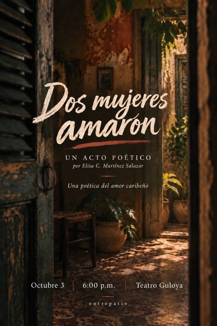 Dos mujeres amaron — Elisa C. Martínez Salazar — 3 octubre, 6:00 p. m., Teatro Guloya