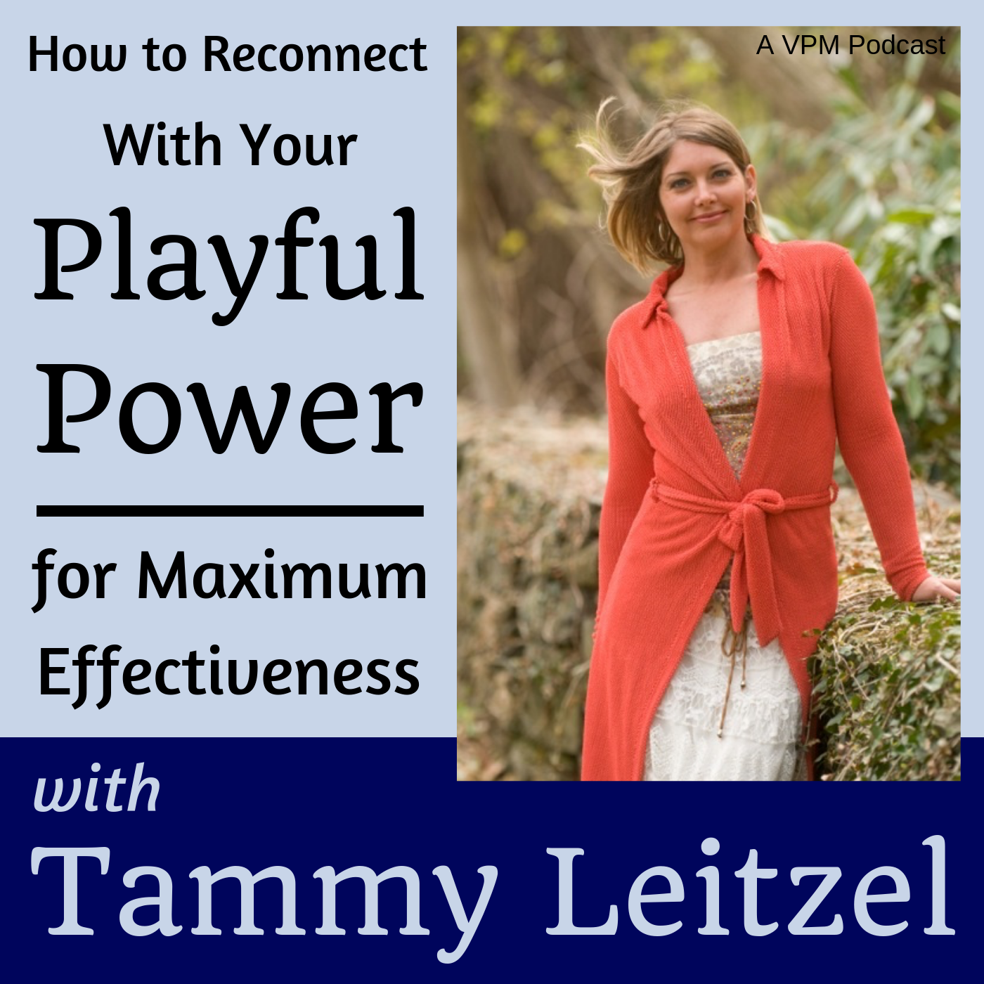 How to Reconnect with your Playful Power for Maximum Effectiveness with Tammy Leitzel