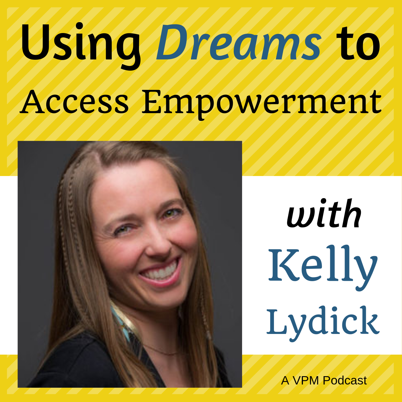 Using Dreams to Access Empowerment with Kelly Lydick