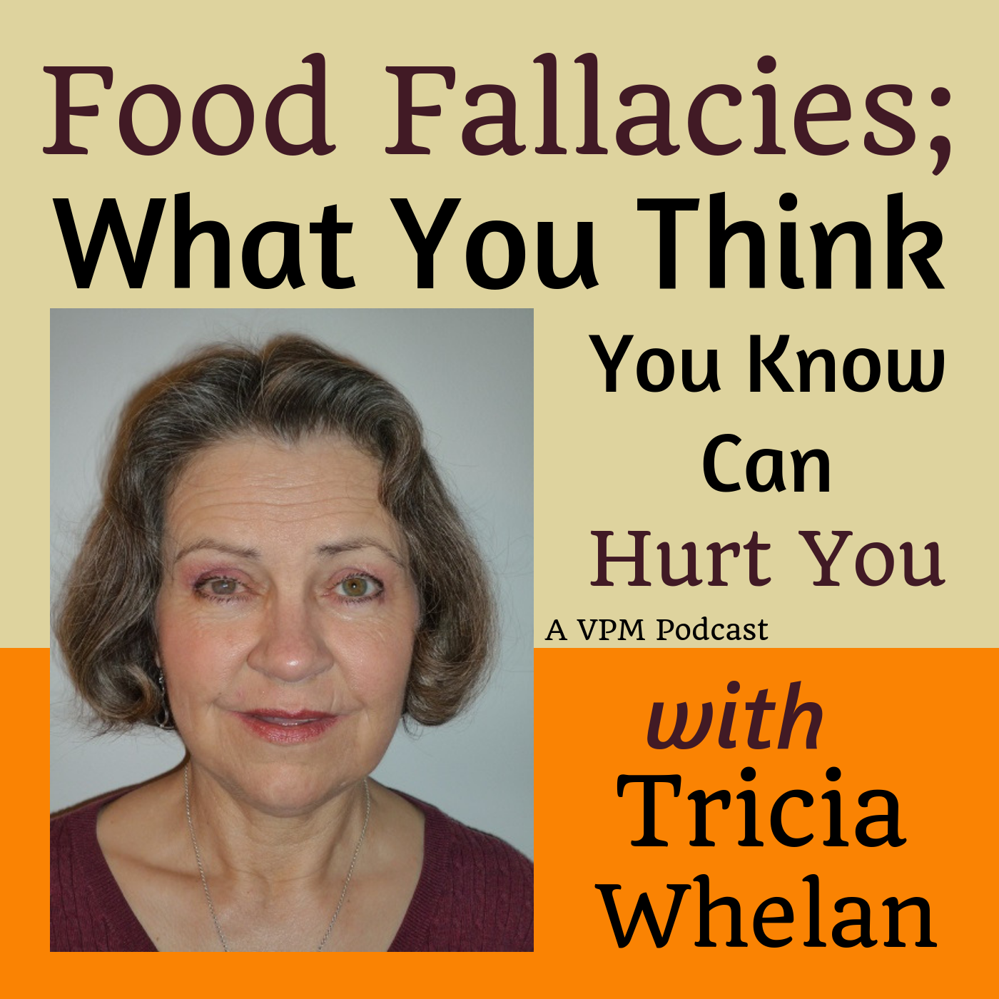 Food Fallacies; What You Think You Know Can Hurt You with Tricia Whelan