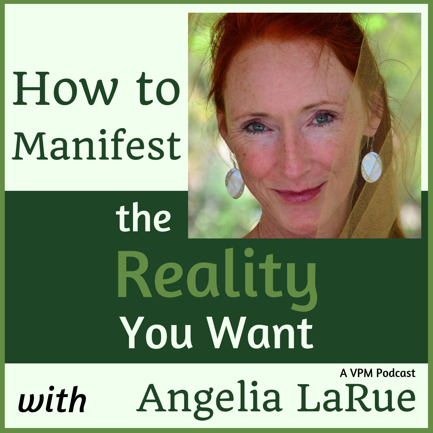 How to Manifest the Reality you Want with Angelia LaRue