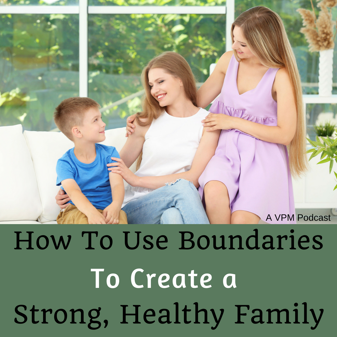 How To Use Boundaries To Create a Strong, Healthy Family