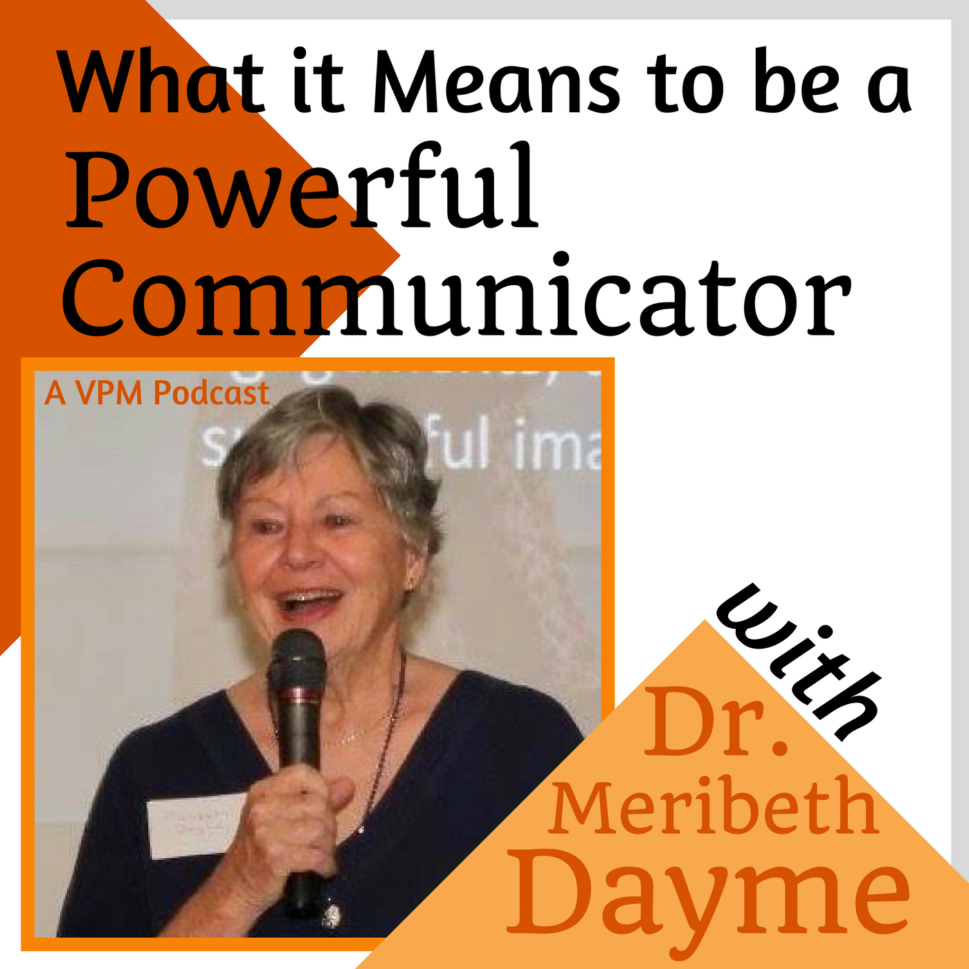 What it Means to be a Powerful Communicator with Dr. Meribeth Dayme