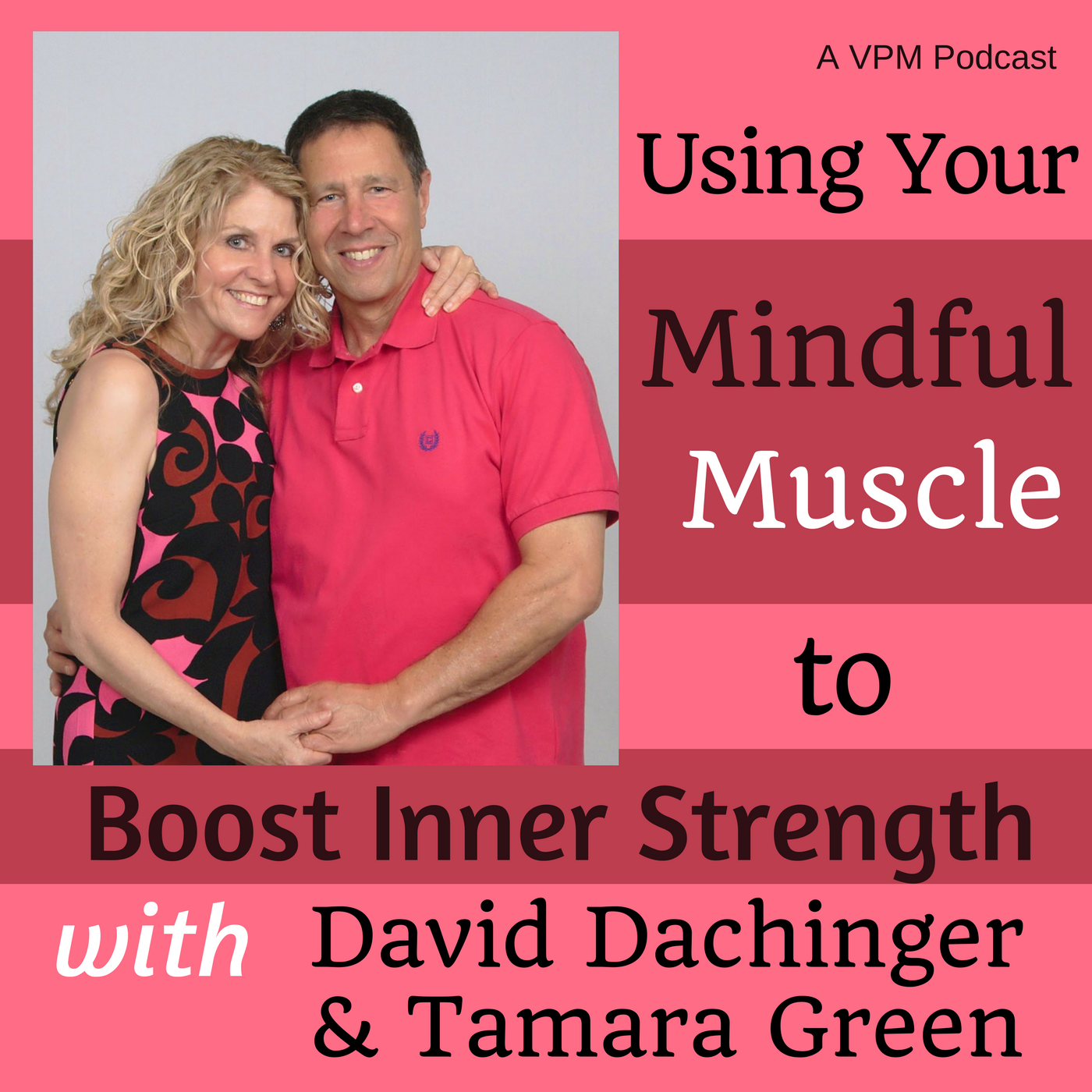 Using Your Mindful Muscle to Boost Inner Strength with Tamara Green and David Dachinger