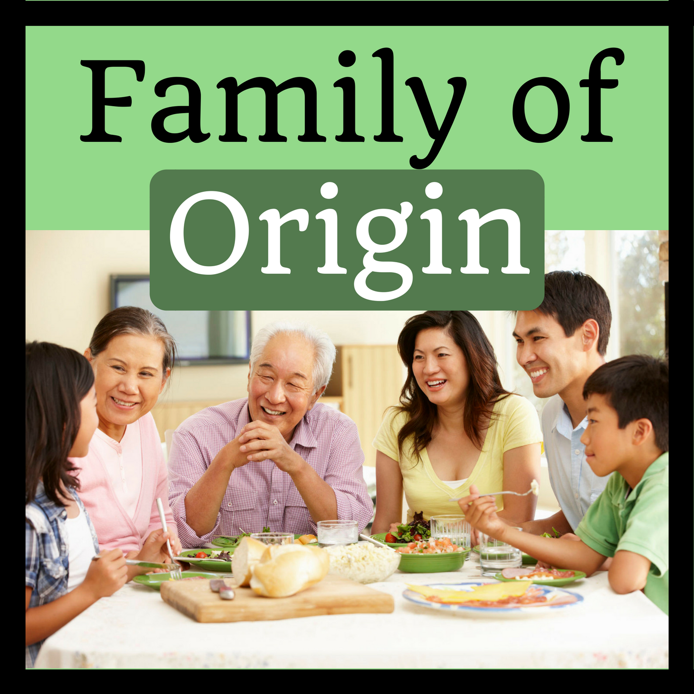 How Your Family of Origin Influences Your Life