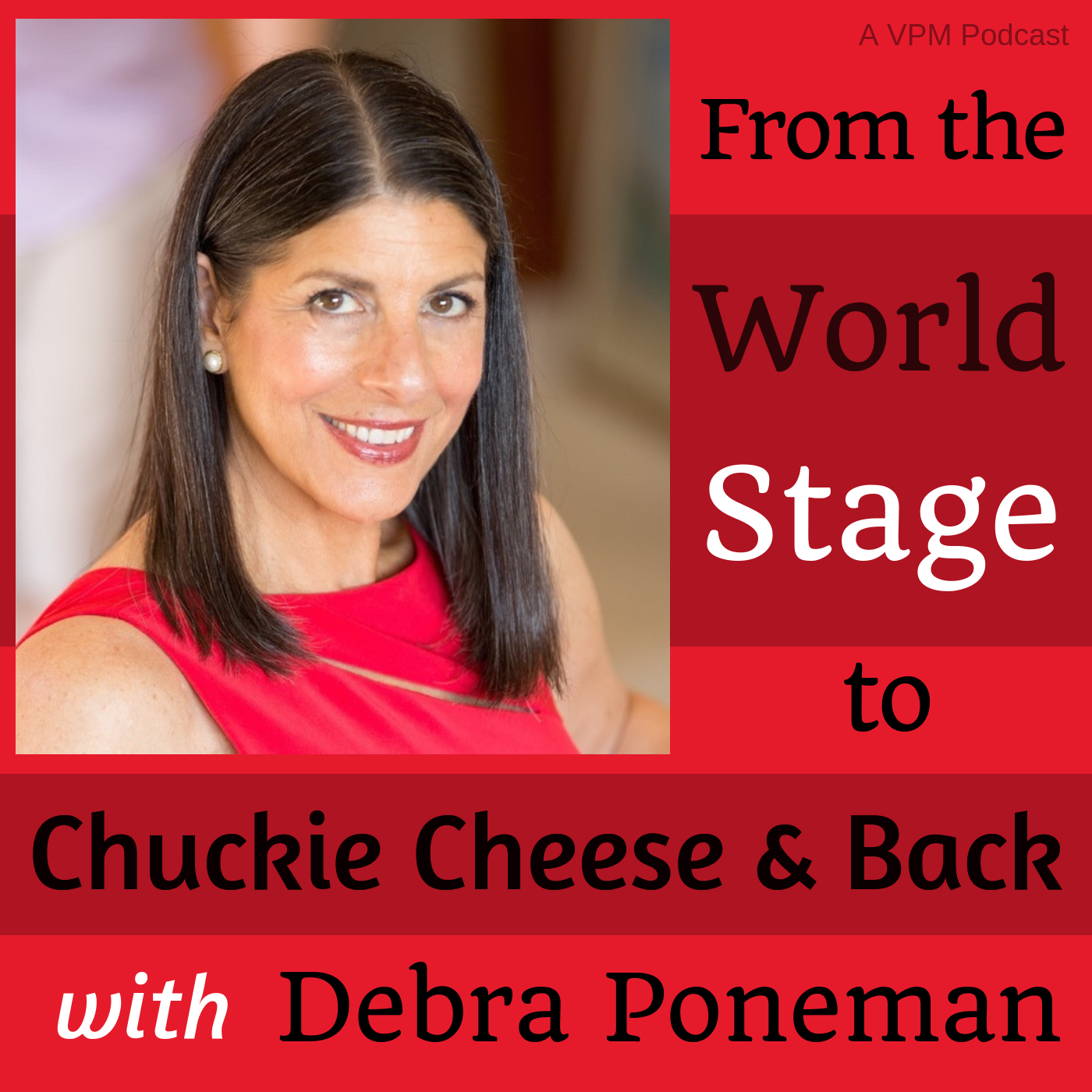From the World Stage to Chuckie Cheese &amp; Back with Debra Poneman
