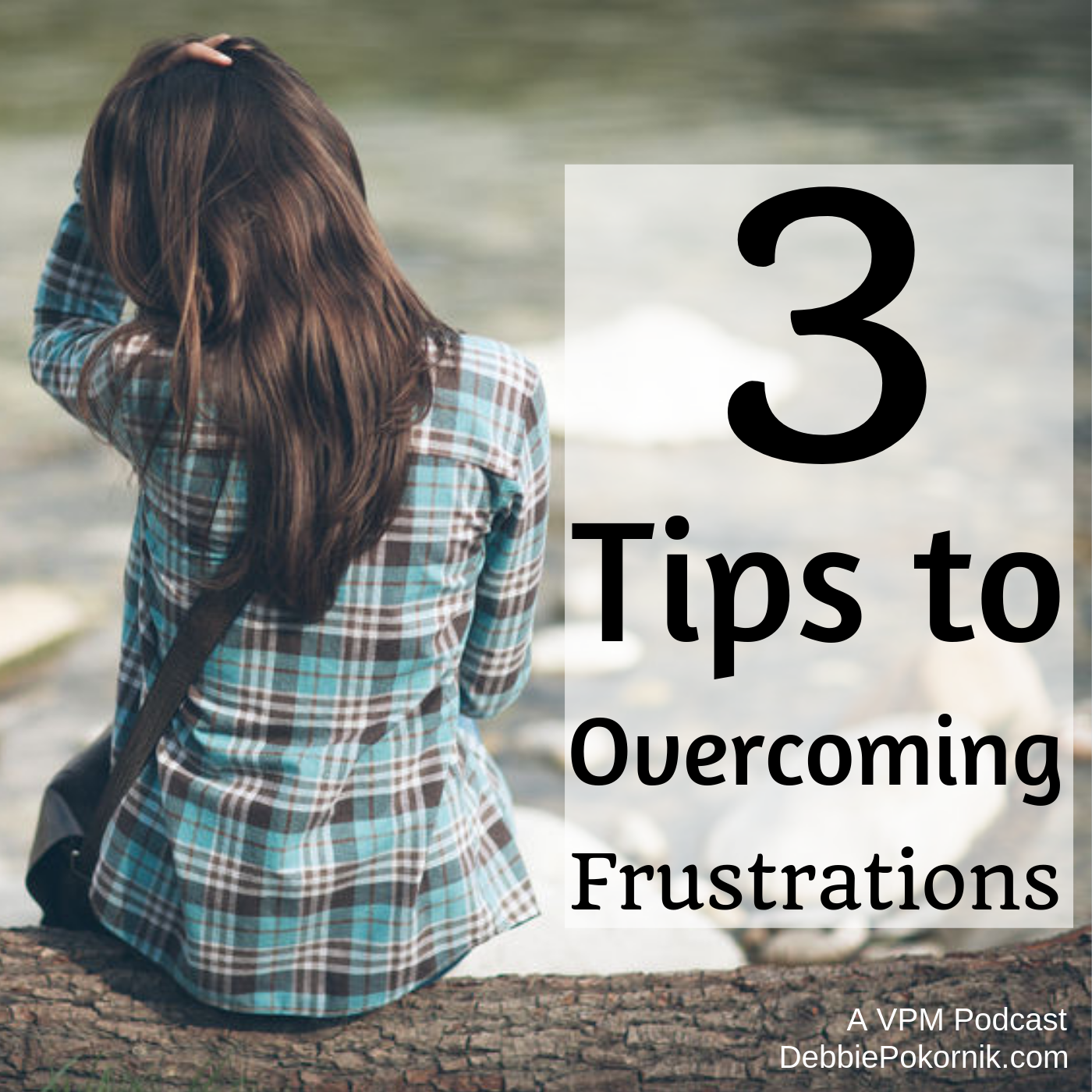 3 Secrets to Overcoming Frustrations
